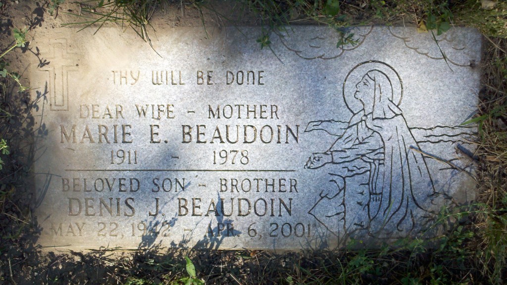 Dear Wife & Mother, Marie E. Beaudoin. Beloved Son & Brother, Denis J. Beaudoin.